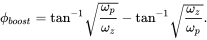 phi Subscript b o o s t Baseline equals tangent Superscript negative 1 Baseline StartRoot StartFraction omega Subscript p Baseline Over omega Subscript z Baseline EndFraction EndRoot minus tangent Superscript negative 1 Baseline StartRoot StartFraction omega Subscript z Baseline Over omega Subscript p Baseline EndFraction EndRoot period