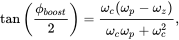 tangent left-parenthesis StartFraction phi Subscript b o o s t Baseline Over 2 EndFraction right-parenthesis equals StartFraction omega Subscript c Baseline left-parenthesis omega Subscript p Baseline minus omega Subscript z Baseline right-parenthesis Over omega Subscript c Baseline omega Subscript p Baseline plus omega Subscript c Superscript 2 Baseline EndFraction comma