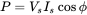 upper P equals upper V Subscript s Baseline upper I Subscript s Baseline cosine phi