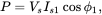 upper P equals upper V Subscript s Baseline upper I Subscript s Baseline 1 Baseline cosine phi 1 comma