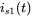 i Subscript s Baseline 1 Baseline left-parenthesis t right-parenthesis