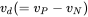 v Subscript d Baseline left-parenthesis equals v Subscript upper P Baseline minus v Subscript upper N Baseline right-parenthesis