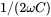 1 zero width space slash zero width space left-parenthesis 2 omega upper C right-parenthesis