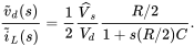 StartFraction ModifyingAbove v With tilde Subscript d Baseline left-parenthesis s right-parenthesis Over ModifyingAbove i With tilde Subscript upper L Baseline left-parenthesis s right-parenthesis EndFraction equals one-half StartFraction ModifyingAbove upper V With caret Subscript zero width space s Baseline Over upper V Subscript d Baseline EndFraction StartFraction upper R slash 2 Over 1 plus s left-parenthesis upper R slash 2 right-parenthesis upper C EndFraction period