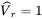 ModifyingAbove upper V With caret Subscript r Baseline equals 1