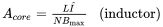 StartLayout 1st Row 1st Column upper A Subscript c o r e Baseline equals StartFraction upper L ModifyingAbove upper I With caret Over upper N upper B Subscript max Baseline EndFraction 2nd Column left-parenthesis inductor right-parenthesis EndLayout