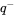 q Superscript minus