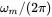 omega Subscript m Baseline slash zero width space left-parenthesis 2 pi right-parenthesis