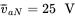 v overbar Subscript a upper N Baseline equals 25 upper V