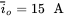 i overbar Subscript o Baseline equals 15 normal upper A