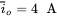 i overbar Subscript o Baseline equals 4 normal upper A