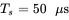 upper T Subscript s Baseline equals 50 mu normal s