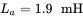 upper L Subscript a Baseline equals 1.9 mH