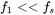 f 1 less-than less-than f Subscript s