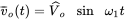 ModifyingAbove v With bar Subscript o Baseline left-parenthesis t right-parenthesis equals ModifyingAbove upper V With ˆ Subscript o Baseline sine omega 1 t