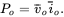 upper P Subscript o Baseline equals v overbar Subscript o Baseline i overbar Subscript o Baseline period