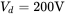 upper V Subscript d Baseline equals 200 normal upper V