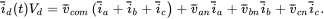 ModifyingAbove i With bar Subscript d Baseline left-parenthesis t right-parenthesis upper V Subscript d Baseline equals v overbar Subscript c o m Baseline left-parenthesis i overbar Subscript a Baseline plus i overbar Subscript b Baseline plus i overbar Subscript c Baseline right-parenthesis plus v overbar Subscript a n Baseline i overbar Subscript a Baseline plus v overbar Subscript b n Baseline i overbar Subscript b Baseline plus v overbar Subscript c n Baseline i overbar Subscript c Baseline period