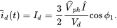 ModifyingAbove i With bar Subscript d Baseline left-parenthesis t right-parenthesis equals upper I Subscript d Baseline equals three-halves StartFraction ModifyingAbove upper V With ˆ Subscript p h Baseline ModifyingAbove upper I With ˆ Over upper V Subscript d Baseline EndFraction cosine phi 1 period