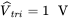 ModifyingAbove upper V With ˆ Subscript t r i Baseline equals 1 normal upper V