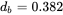 d Subscript b Baseline equals 0.382