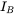 upper I Subscript upper B