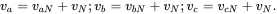 v Subscript a Baseline equals v Subscript a upper N Baseline plus v Subscript upper N Baseline semicolon v Subscript b Baseline equals v Subscript b upper N Baseline plus v Subscript upper N Baseline semicolon v Subscript c Baseline equals v Subscript c upper N Baseline plus v Subscript upper N Baseline period