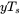 y upper T Subscript s