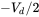 minus upper V Subscript d slash 2