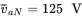 v overbar Subscript a upper N Baseline equals 125 normal upper V
