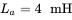 upper L Subscript a Baseline equals 4 mH