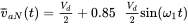 ModifyingAbove v With bar Subscript a upper N Baseline left-parenthesis t right-parenthesis equals StartFraction upper V Subscript d Baseline Over 2 EndFraction plus 0.85 StartFraction upper V Subscript d Baseline Over 2 EndFraction sine left-parenthesis omega 1 t right-parenthesis