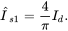 ModifyingAbove upper I With caret Subscript s Baseline 1 Baseline equals StartFraction 4 Over pi EndFraction upper I Subscript d Baseline period