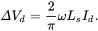 upper Delta upper V Subscript d Baseline equals StartFraction 2 Over pi EndFraction omega upper L Subscript s Baseline upper I Subscript d Baseline period