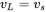 v Subscript upper L Baseline equals v Subscript s