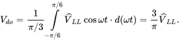 upper V Subscript d o Baseline equals StartFraction 1 Over pi slash 3 EndFraction integral Subscript negative pi slash 6 Superscript pi slash 6 Baseline ModifyingAbove upper V With caret Subscript upper L upper L Baseline cosine omega t dot d left-parenthesis omega t right-parenthesis equals StartFraction 3 Over pi EndFraction ModifyingAbove upper V With caret Subscript upper L upper L Baseline period