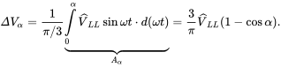 upper Delta upper V Subscript alpha Baseline equals StartFraction 1 Over pi slash 3 EndFraction ModifyingBelow integral Subscript 0 Superscript alpha Baseline ModifyingAbove upper V With caret Subscript upper L upper L Baseline sine omega t dot d left-parenthesis omega t right-parenthesis With presentation form for vertical right-brace Underscript upper A Subscript alpha Baseline Endscripts equals StartFraction 3 Over pi EndFraction ModifyingAbove upper V With caret Subscript upper L upper L Baseline left-parenthesis 1 minus cosine alpha right-parenthesis period