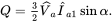 upper Q equals three-halves ModifyingAbove upper V With caret Subscript a Baseline ModifyingAbove upper I With caret Subscript a Baseline 1 Baseline sine alpha period