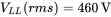 upper V Subscript upper L upper L Baseline left-parenthesis r m s right-parenthesis equals 460 normal upper V