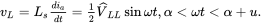 v Subscript upper L Baseline equals upper L Subscript s Baseline StartFraction d i Subscript a Baseline Over d t EndFraction equals one-half ModifyingAbove upper V With caret Subscript upper L upper L Baseline sine omega t comma alpha less-than omega t less-than alpha plus u period