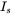 upper I Subscript s