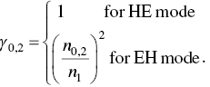 gamma Subscript 0 comma 2 Baseline equals left-parenthesis StartLayout 1st Row 1 f o r upper H upper E m o d e 2nd Row left-parenthesis StartFraction n Subscript 0 comma 2 Baseline Over n 1 EndFraction right-parenthesis squared f o r upper E upper H m o d e EndLayout period right-parenthesis