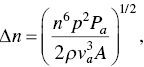 upper Delta n equals left-parenthesis StartFraction n Superscript 6 Baseline p squared upper P Subscript a Baseline Over 2 rho v Subscript a Superscript 3 Baseline upper A EndFraction right-parenthesis Superscript 1 slash 2 Baseline comma