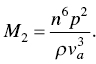 upper M 2 equals StartFraction n Superscript 6 Baseline p squared Over rho v Subscript a Superscript 3 Baseline EndFraction period