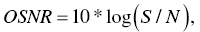 upper O upper S upper N upper R equals 10 asterisk log left-parenthesis upper S slash upper N right-parenthesis comma