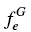 f Subscript e Superscript upper G