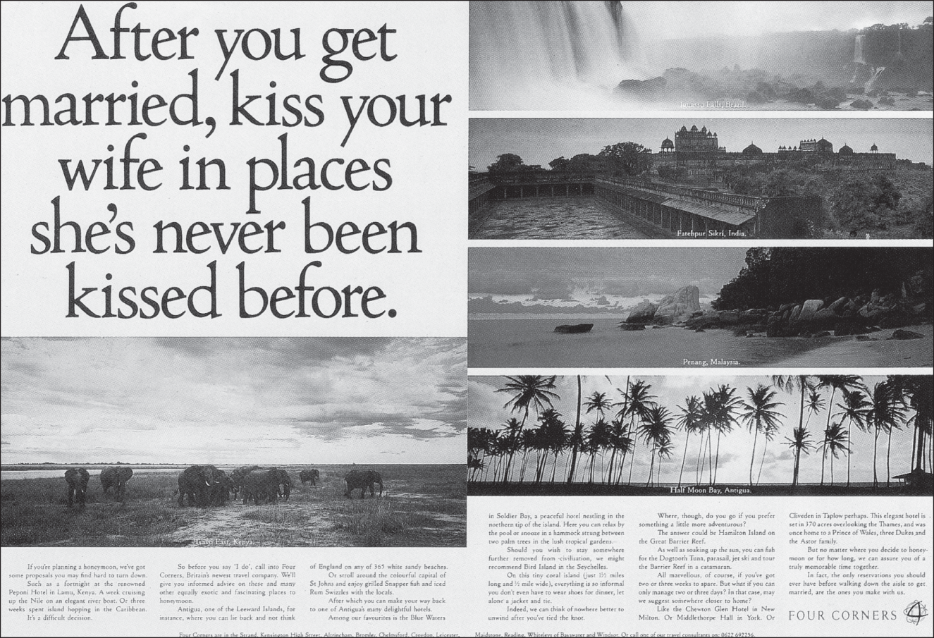 Photographs of the travel agency ad done by some naughty British creatives is a good example of image playing off word.