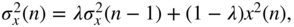 sigma Subscript x Superscript 2 Baseline left-parenthesis n right-parenthesis equals lamda sigma Subscript x Superscript 2 Baseline left-parenthesis n minus 1 right-parenthesis plus left-parenthesis 1 minus lamda right-parenthesis x squared left-parenthesis n right-parenthesis comma