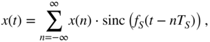 x left-parenthesis t right-parenthesis equals sigma-summation Underscript n equals negative infinity Overscript infinity Endscripts x left-parenthesis n right-parenthesis dot sinc left-parenthesis f Subscript upper S Baseline left-parenthesis t minus n upper T Subscript upper S Baseline right-parenthesis right-parenthesis comma