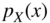 p Subscript upper X Baseline left-parenthesis x right-parenthesis